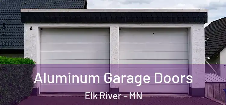  Aluminum Garage Doors Elk River - MN
