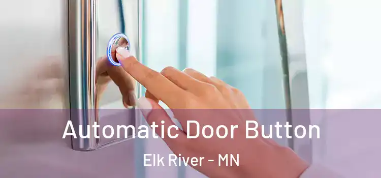 Automatic Door Button Elk River - MN