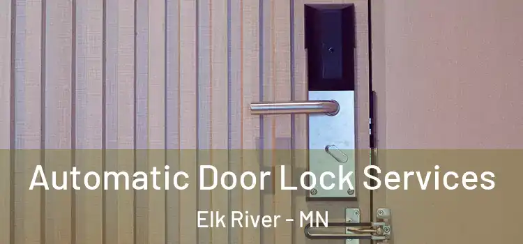 Automatic Door Lock Services Elk River - MN