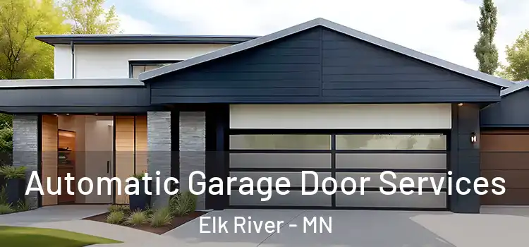  Automatic Garage Door Services Elk River - MN