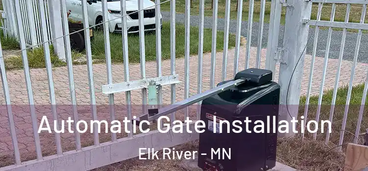  Automatic Gate Installation Elk River - MN