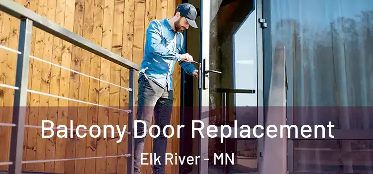  Balcony Door Replacement Elk River - MN