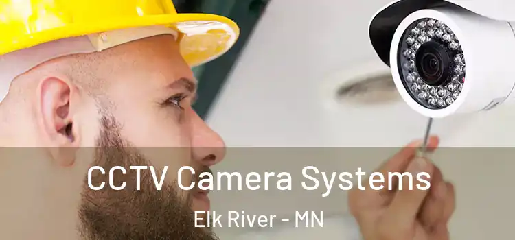 CCTV Camera Systems Elk River - MN