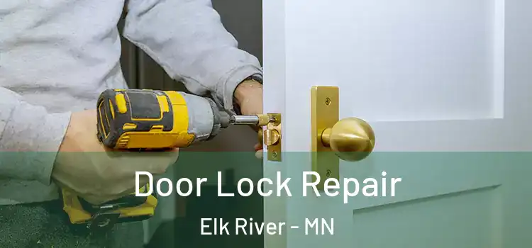 Door Lock Repair Elk River - MN