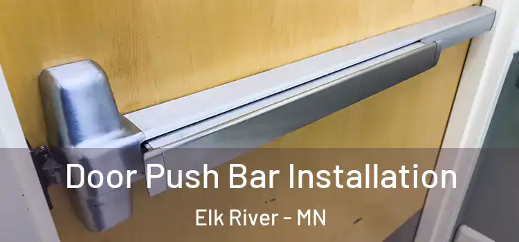  Door Push Bar Installation Elk River - MN
