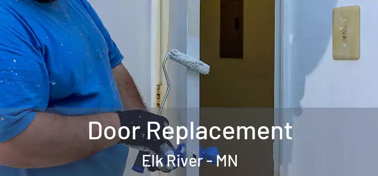 Door Replacement Elk River - MN