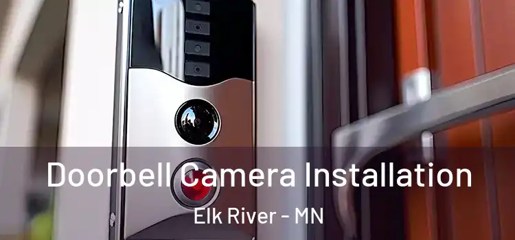  Doorbell Camera Installation Elk River - MN