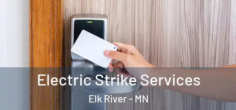  Electric Strike Services Elk River - MN