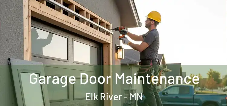 Garage Door Maintenance Elk River - MN