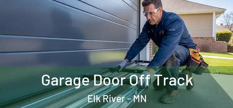  Garage Door Off Track Elk River - MN
