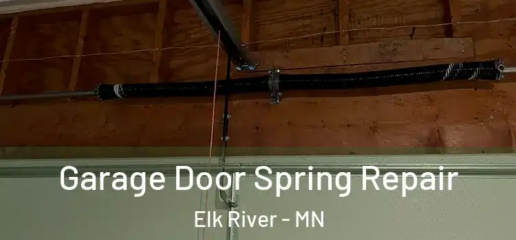  Garage Door Spring Repair Elk River - MN