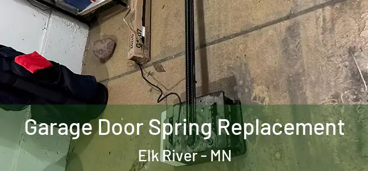  Garage Door Spring Replacement Elk River - MN