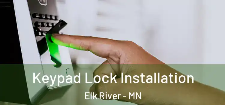  Keypad Lock Installation Elk River - MN