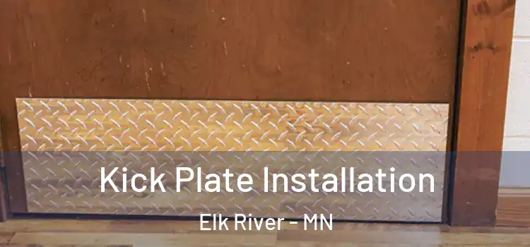  Kick Plate Installation Elk River - MN