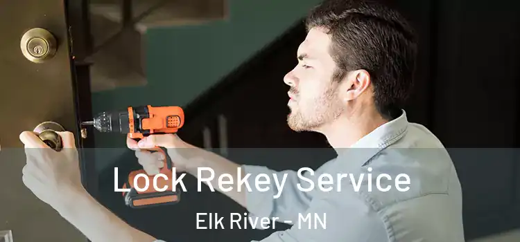 Lock Rekey Service Elk River - MN