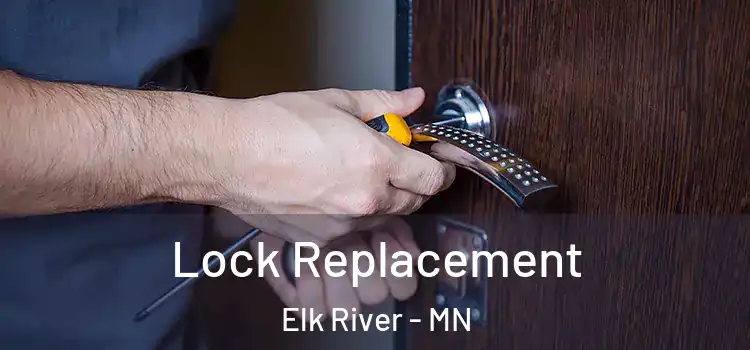  Lock Replacement Elk River - MN