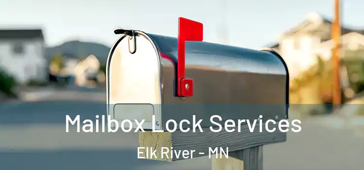  Mailbox Lock Services Elk River - MN