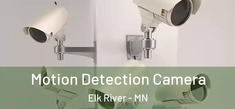  Motion Detection Camera Elk River - MN