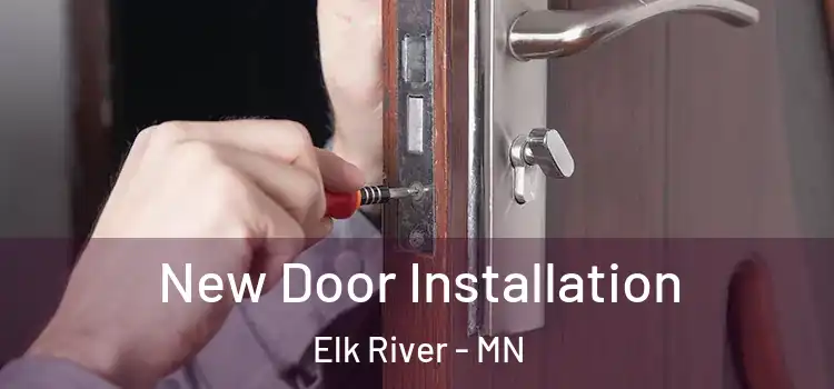  New Door Installation Elk River - MN