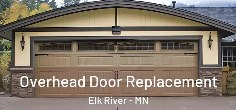  Overhead Door Replacement Elk River - MN