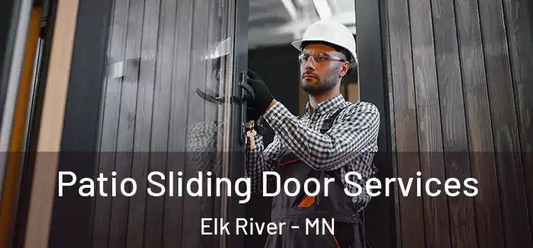 Patio Sliding Door Services Elk River - MN