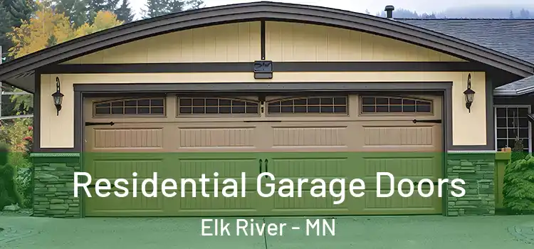 Residential Garage Doors Elk River - MN