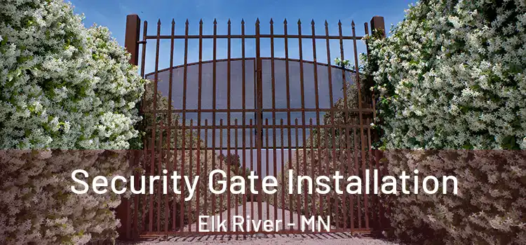 Security Gate Installation Elk River - MN