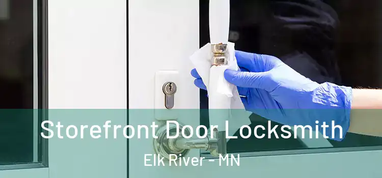 Storefront Door Locksmith Elk River - MN